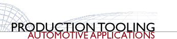 Production Tooling Automotive Applications