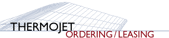 Thermojet Oredering and Leasing